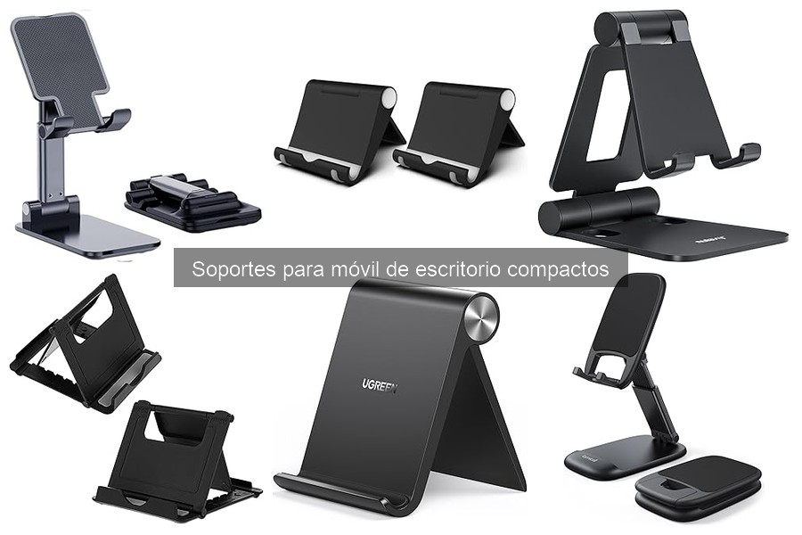 Alternativas a soportes compactos para móvil en escritorio