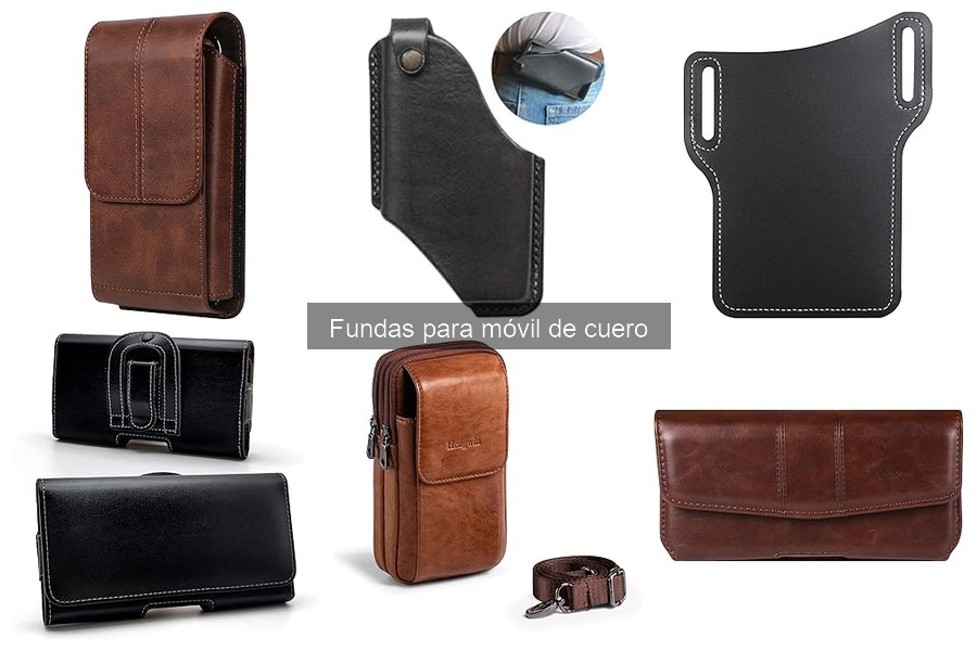 Conoce las Fundas para Móvil de Cuero: Materiales y Características