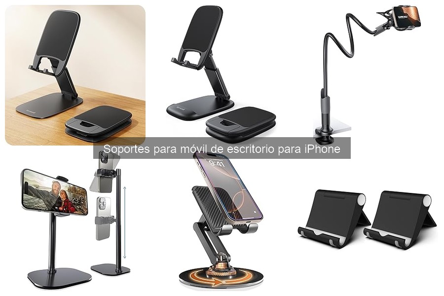 Dónde comprar soportes para móvil de escritorio iPhone