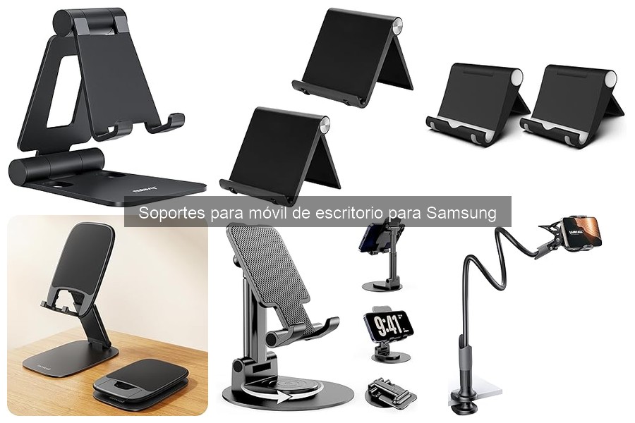 Dónde comprar soportes para móvil de escritorio para Samsung