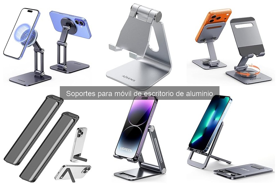 Guía de compra: soporte para móvil de escritorio de aluminio