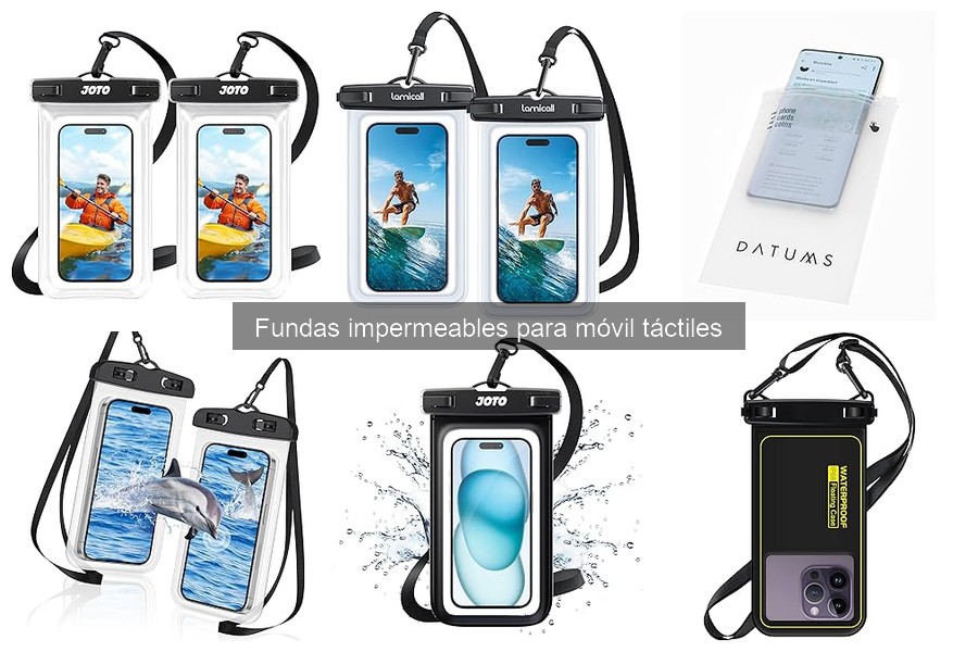 Opiniones sobre Fundas Impermeables para Móvil Táctiles