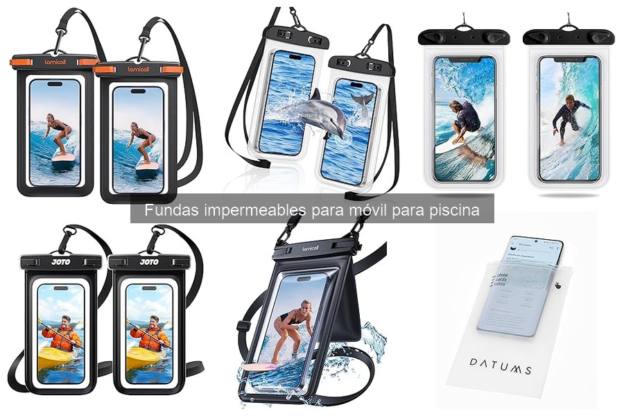Tipos de Fundas Impermeables para Móvil en la Piscina