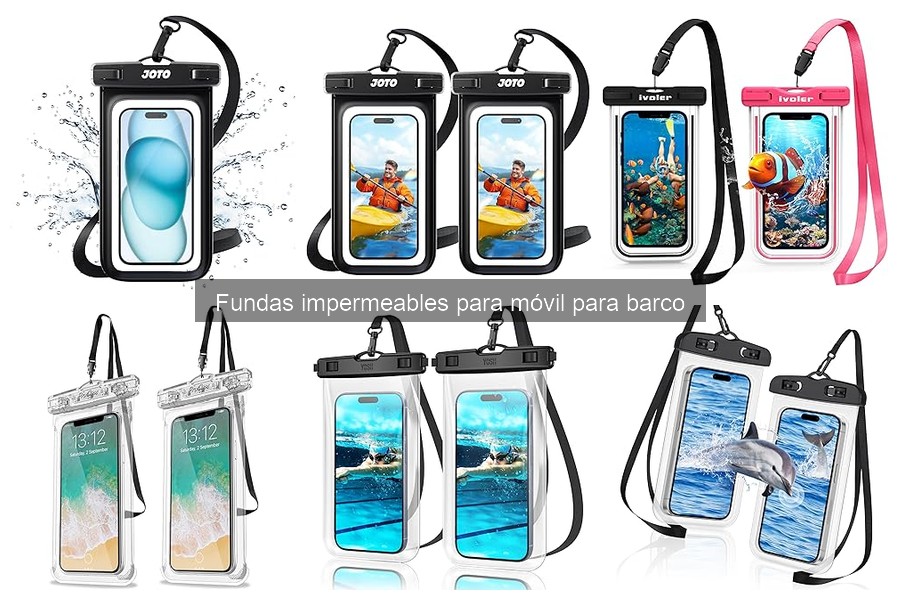 Tipos de fundas impermeables para móvil para barco